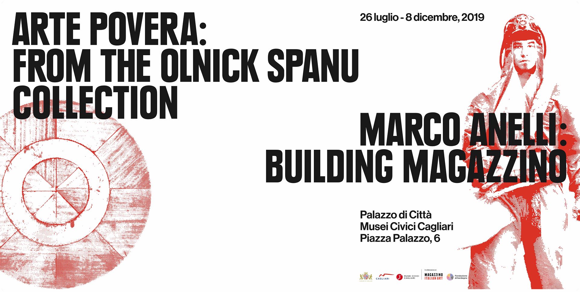 Arte Povera: From the Olnick Spanu Collection e Marco Anelli: Building Magazzino